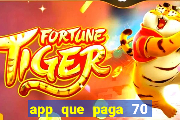 app que paga 70 reais para se cadastrar